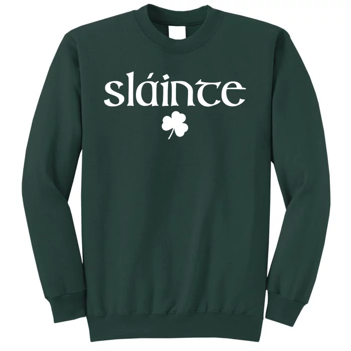 Good Health Slainte St Patrick's Day Tall Sweatshirt