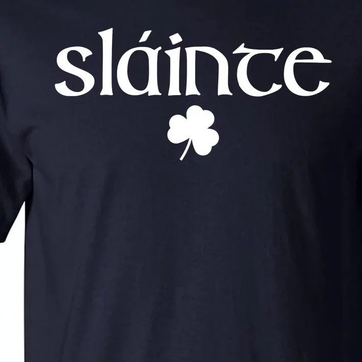 Good Health Slainte St Patrick's Day Tall T-Shirt