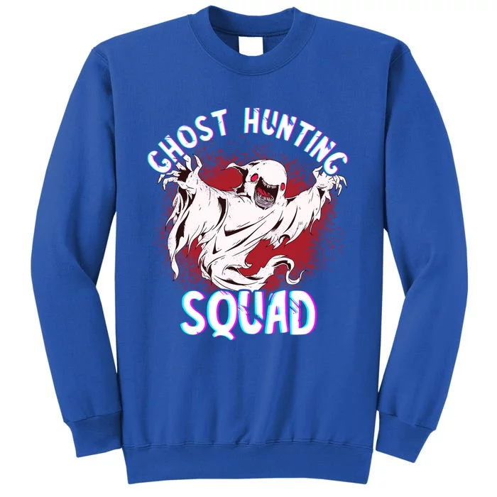 Ghost Hunting Squad Ghost Hunter Paranormal Investigator Meaningful Gift Tall Sweatshirt