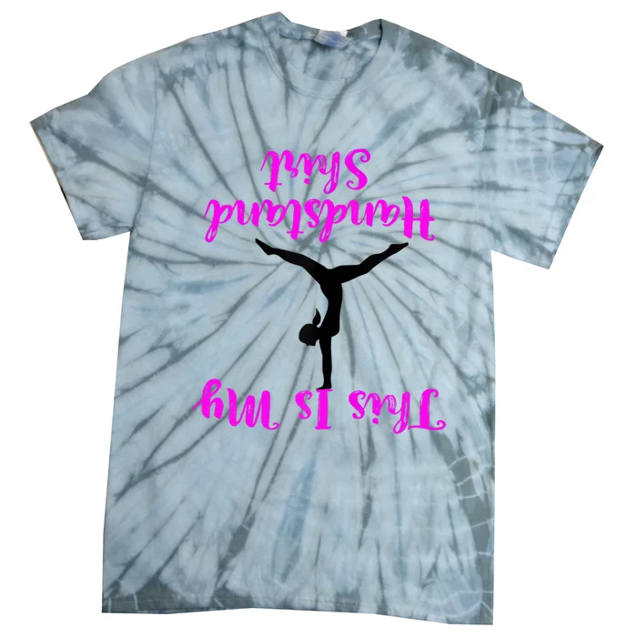 Gymnastics Handstand Shirt This Is My Handstand TShirt Tie-Dye T-Shirt