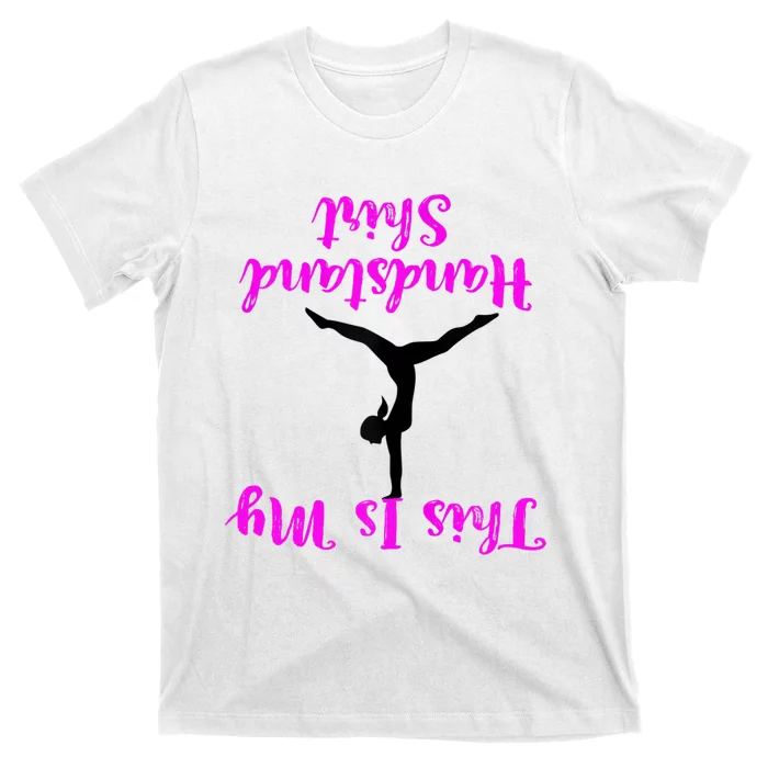 Gymnastics Handstand Shirt This Is My Handstand TShirt T-Shirt