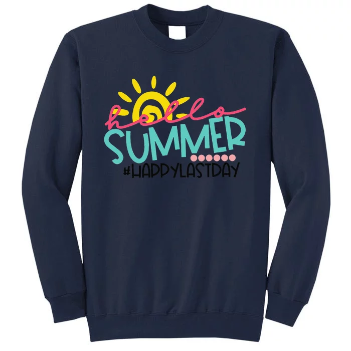 Graduation Hello Summer Happy Last Day Teacher Tall Sweatshirt