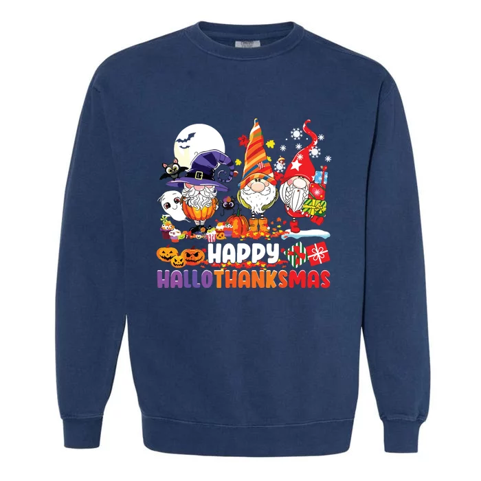 Gnomes Halloween Thanksgiving Christmas Happy Hallothanksmas Garment-Dyed Sweatshirt