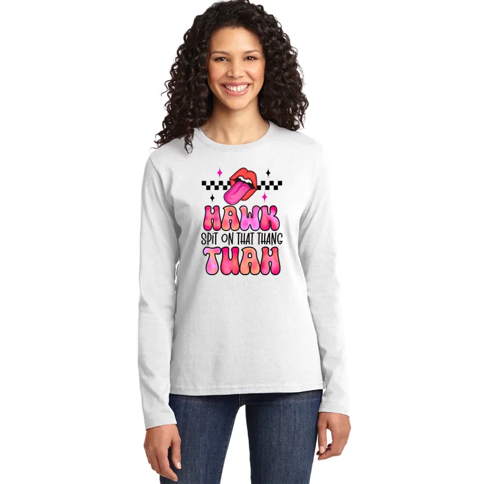 Groovy Hawk Tush Spit On That Thing Funny Lips Gift Ladies Long Sleeve Shirt