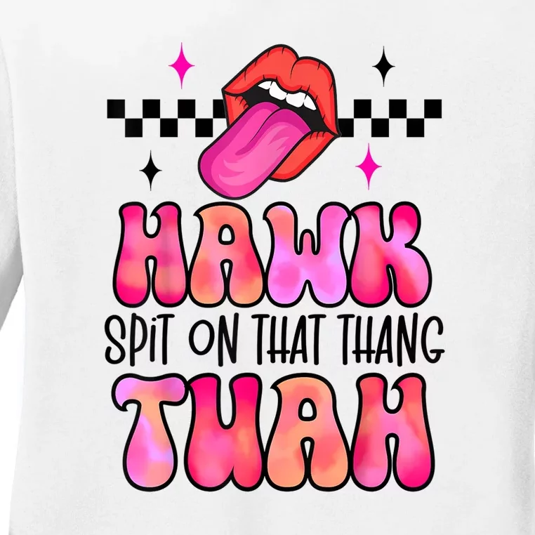 Groovy Hawk Tush Spit On That Thing Funny Lips Gift Ladies Long Sleeve Shirt