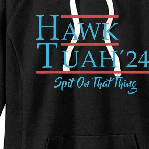 Give Him The Hawk Tuah And Spit On That Thing Women's Fleece Hoodie