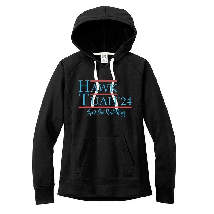 Give Him The Hawk Tuah And Spit On That Thing Women's Fleece Hoodie