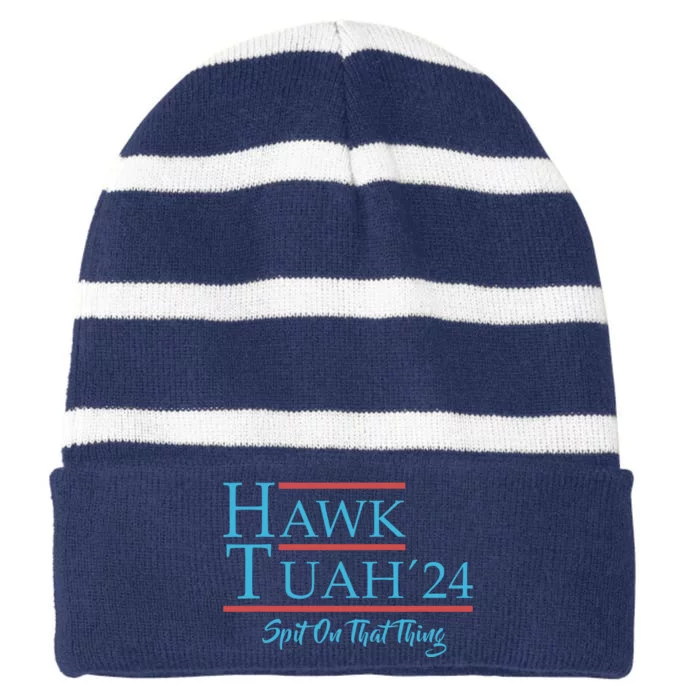 Give Him The Hawk Tuah And Spit On That Thing Striped Beanie with Solid Band