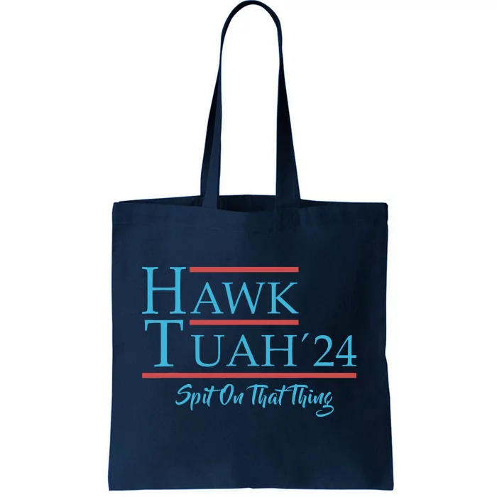 Give Him The Hawk Tuah And Spit On That Thing Tote Bag