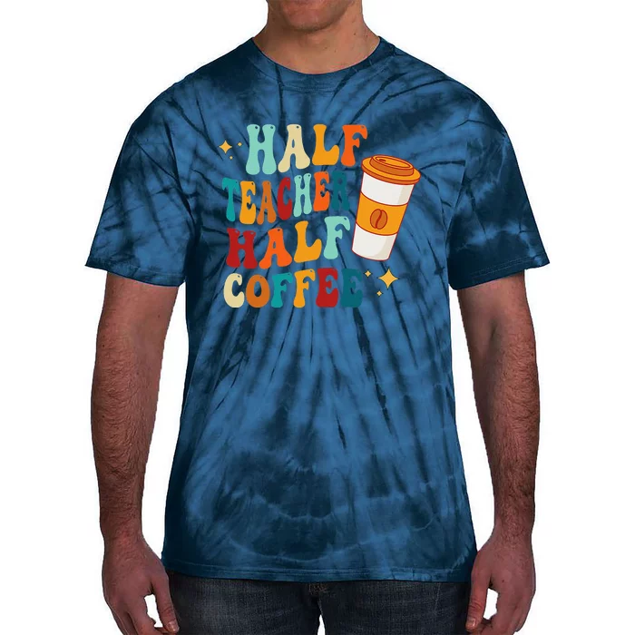 Groovy Half Teacher Half CoffeeteacherS Day Tie-Dye T-Shirt