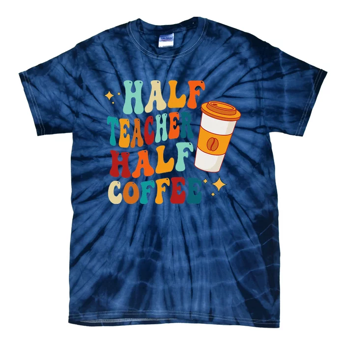 Groovy Half Teacher Half CoffeeteacherS Day Tie-Dye T-Shirt