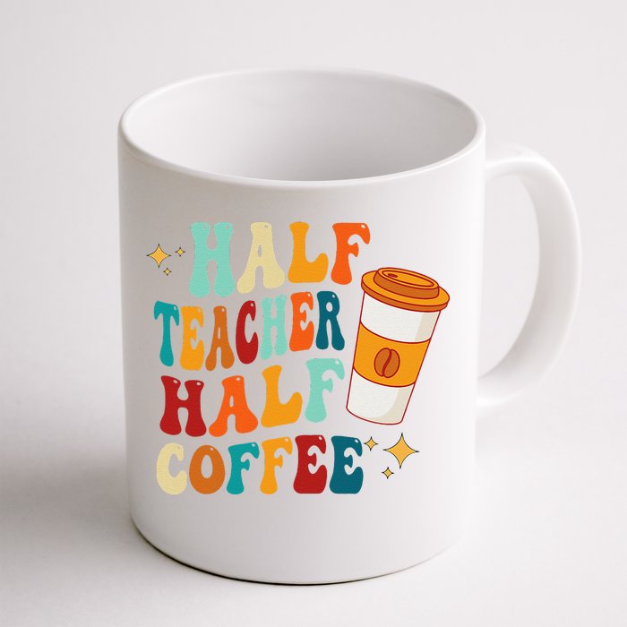 Groovy Half Teacher Half CoffeeteacherS Day Front & Back Coffee Mug