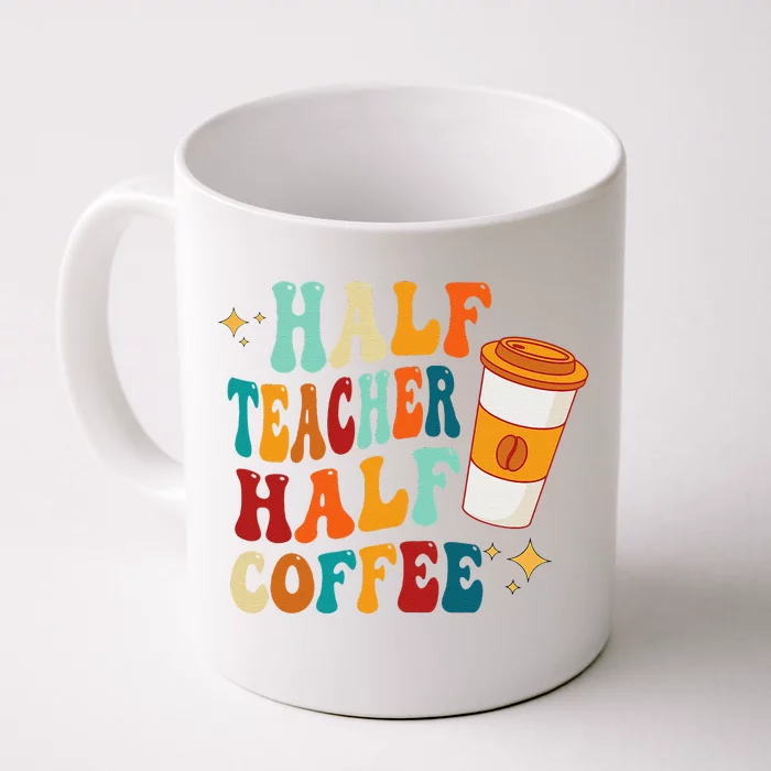 Groovy Half Teacher Half CoffeeteacherS Day Front & Back Coffee Mug