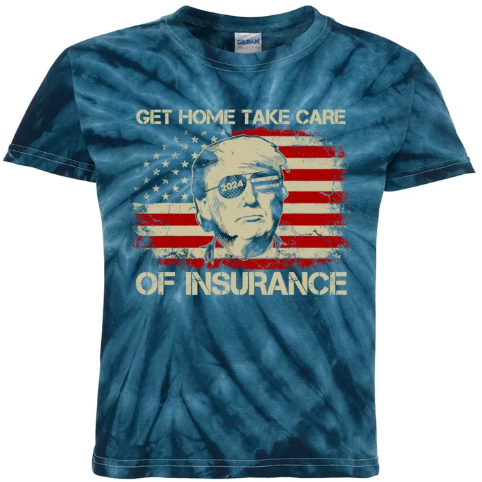 Get Home Take Care Of Insurance Funny Trump Political Kids Tie-Dye T-Shirt