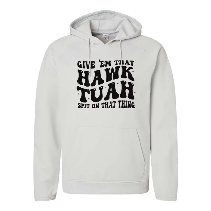 Groovy Hawk Tuah Spit On That Thing Performance Fleece Hoodie