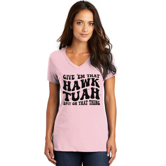 Groovy Hawk Tuah Spit On That Thing Women's V-Neck T-Shirt