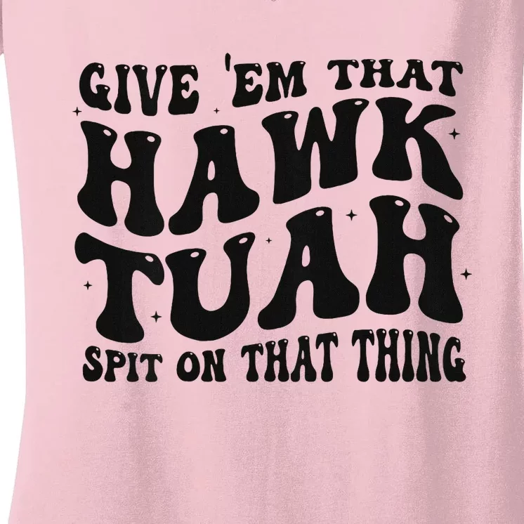 Groovy Hawk Tuah Spit On That Thing Women's V-Neck T-Shirt