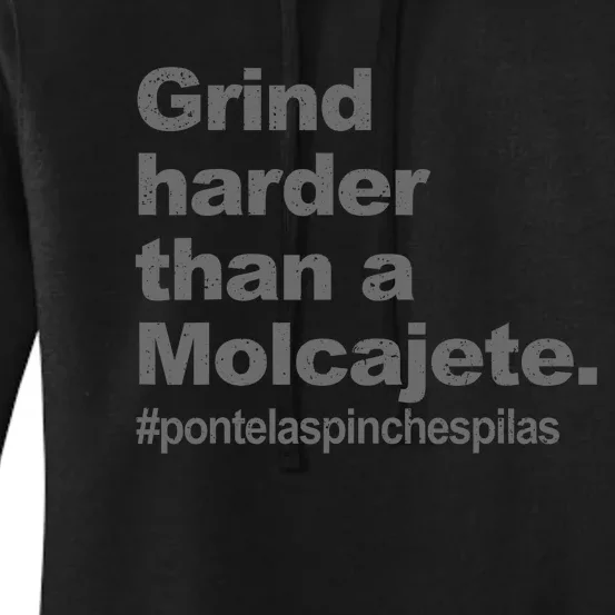 Grind Harder Than A Molcajete Women's Pullover Hoodie