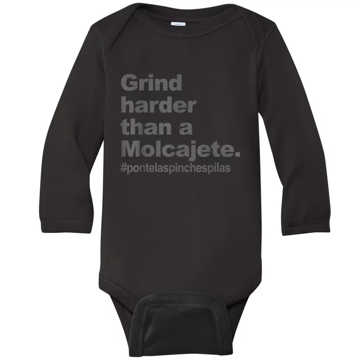 Grind Harder Than A Molcajete Baby Long Sleeve Bodysuit