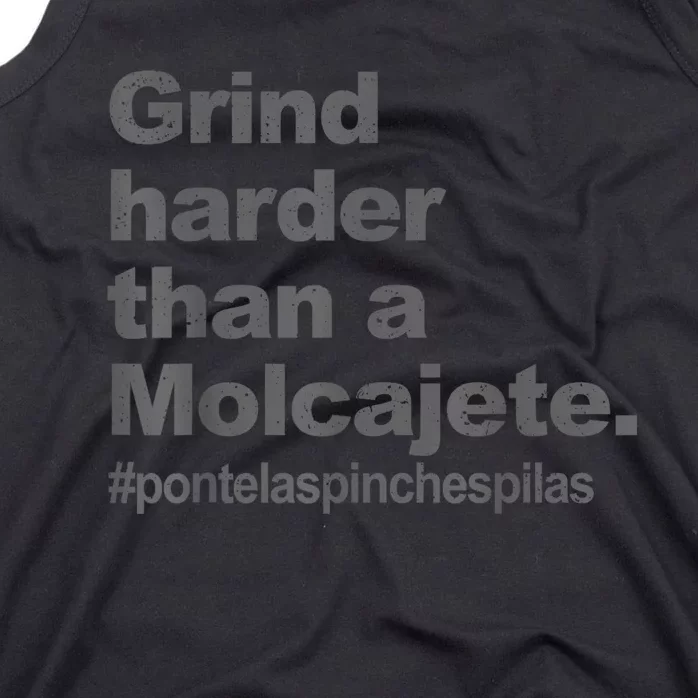 Grind Harder Than A Molcajete Tank Top