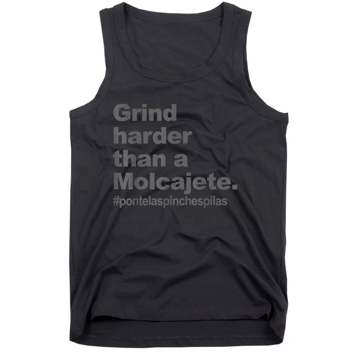 Grind Harder Than A Molcajete Tank Top