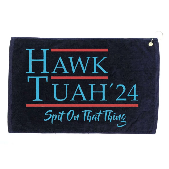 Give Him The Hawk Tuah And Spit On That Thing Grommeted Golf Towel