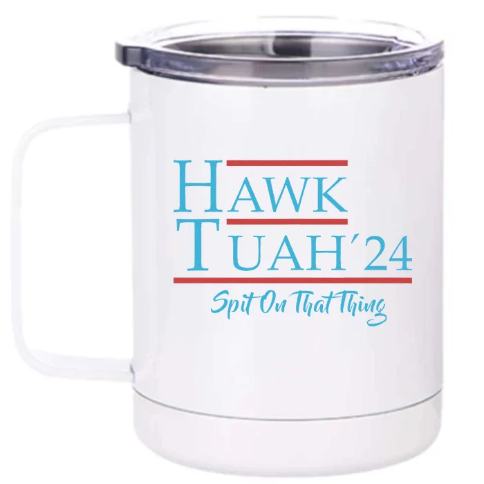 Give Him The Hawk Tuah And Spit On That Thing Front & Back 12oz Stainless Steel Tumbler Cup