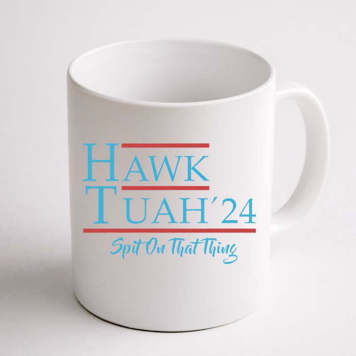 Give Him The Hawk Tuah And Spit On That Thing Front & Back Coffee Mug