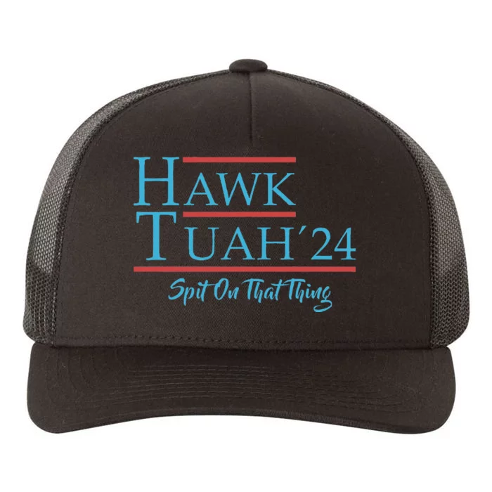 Give Him The Hawk Tuah And Spit On That Thing Yupoong Adult 5-Panel Trucker Hat