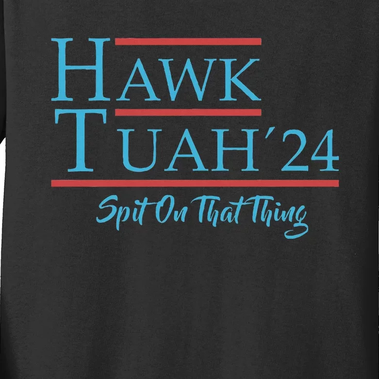 Give Him The Hawk Tuah And Spit On That Thing Kids Long Sleeve Shirt