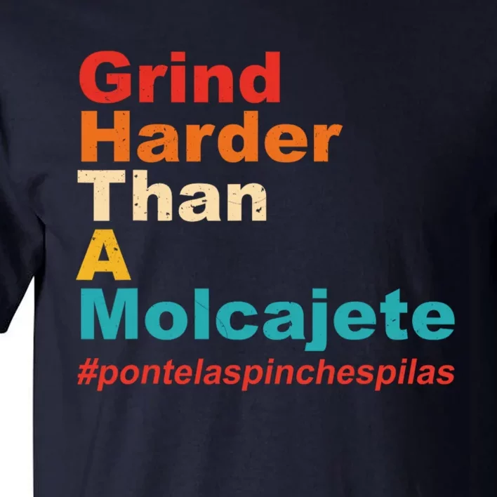 Grind Harder Than A Molcajete Tall T-Shirt