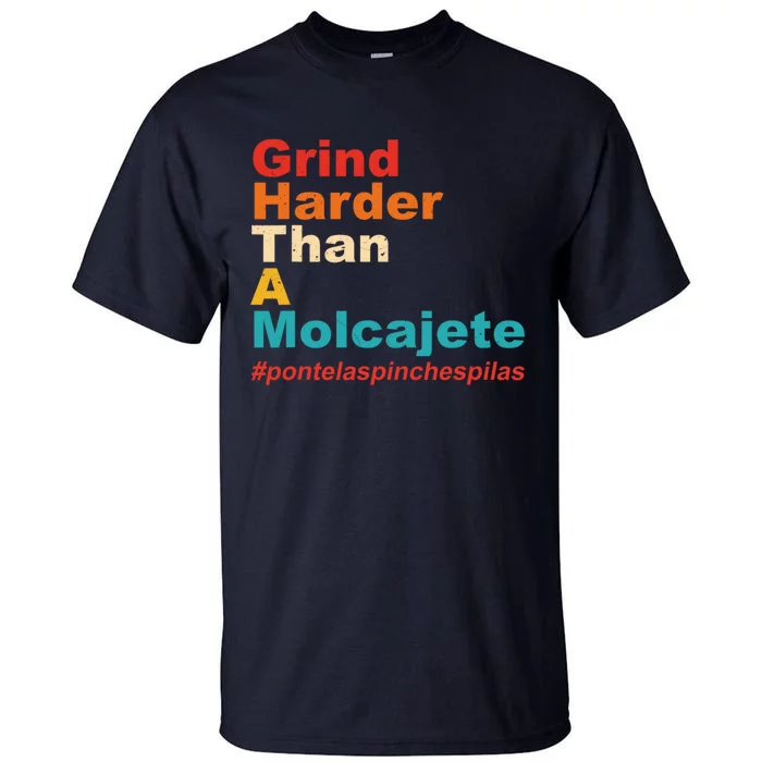 Grind Harder Than A Molcajete Tall T-Shirt