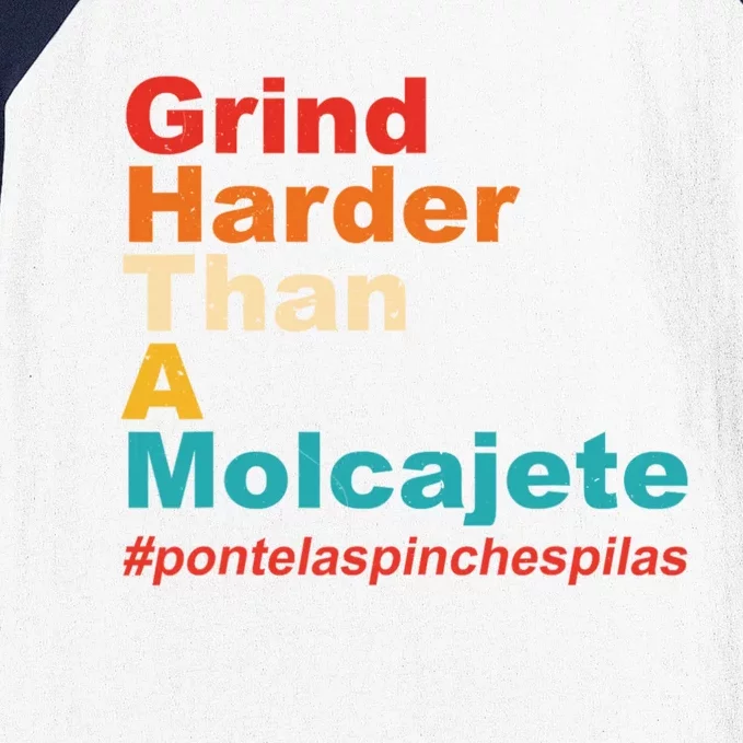 Grind Harder Than A Molcajete Baseball Sleeve Shirt