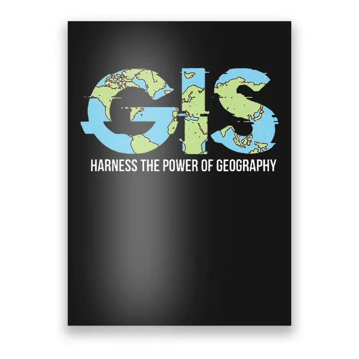 Gis Harness The Power Of Geography Poster