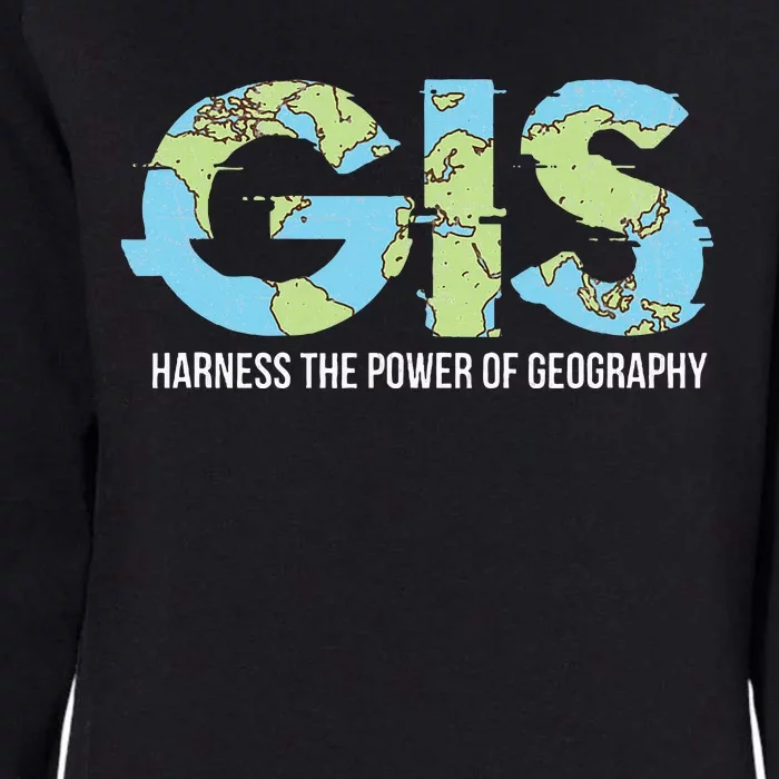 Gis Harness The Power Of Geography Womens California Wash Sweatshirt