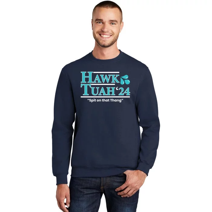 Gift Hawk Tush Spit On That Thing 2024 Tall Sweatshirt