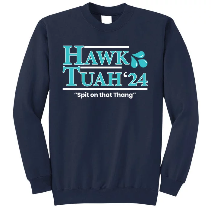 Gift Hawk Tush Spit On That Thing 2024 Tall Sweatshirt