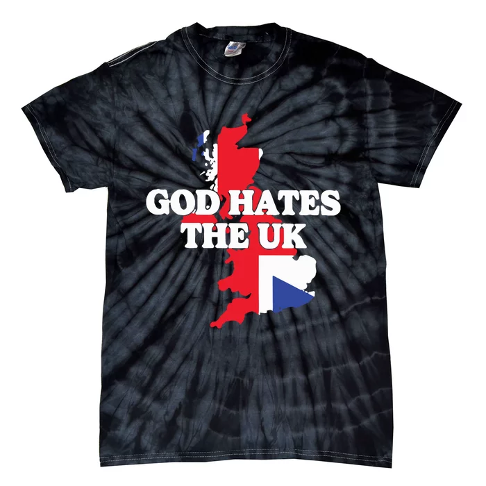 God Hates The Uk Tie-Dye T-Shirt