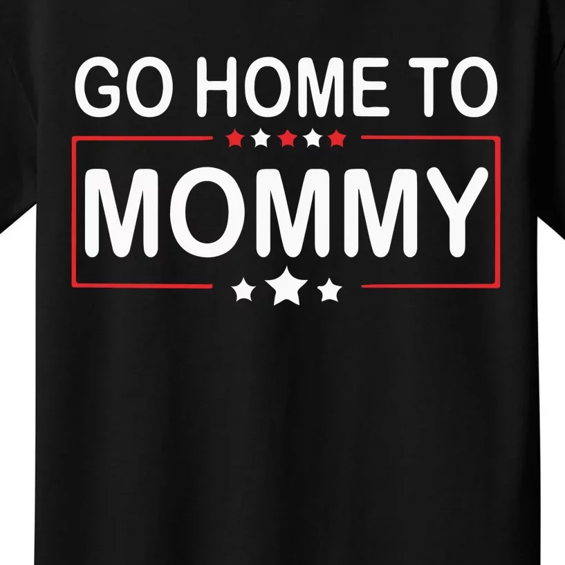 Go Home To Mommy Pro America Republican Donald Trump Kids T-Shirt