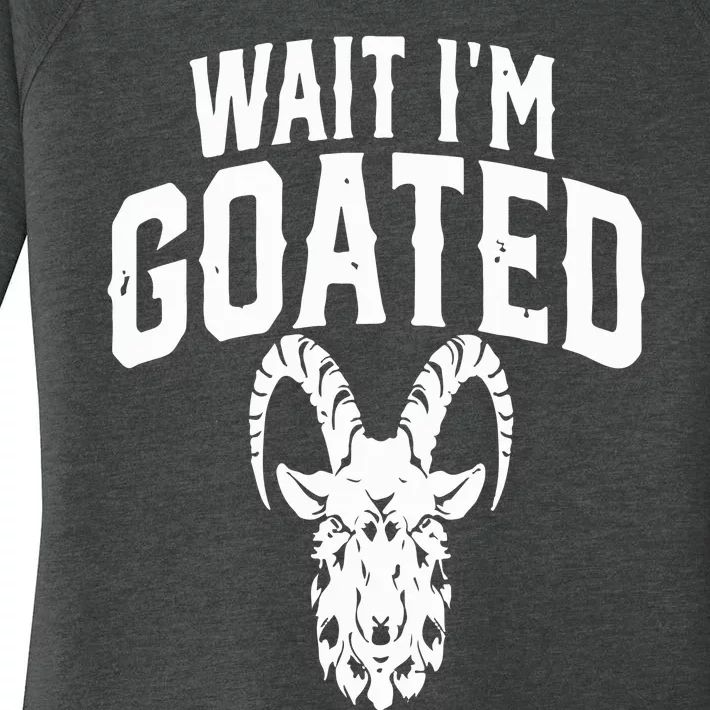 Goat Humor Wait I’m Goated Women's Perfect Tri Tunic Long Sleeve Shirt