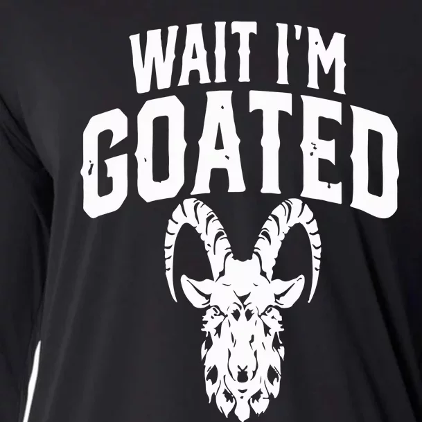 Goat Humor Wait I’m Goated Cooling Performance Long Sleeve Crew