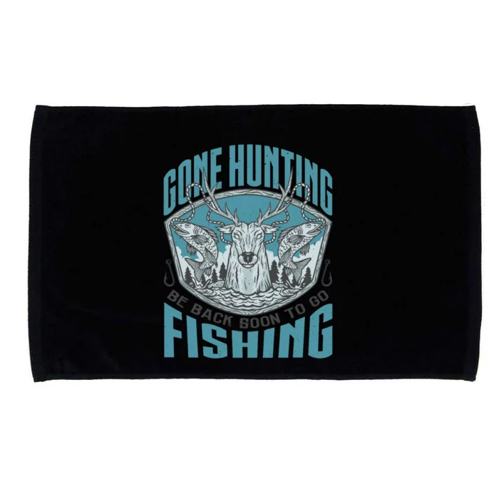 Gone Hunting Will Be Fishing Soon Funny Hunter Fisher Gift Microfiber Hand Towel