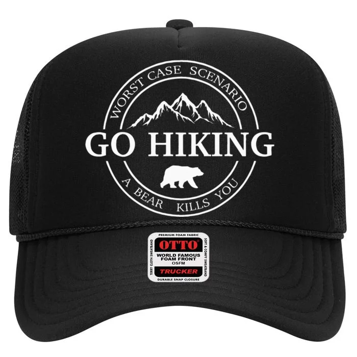 Go Hiking Worst Case Scenario A Bear Kills You Camping High Crown Mesh Trucker Hat