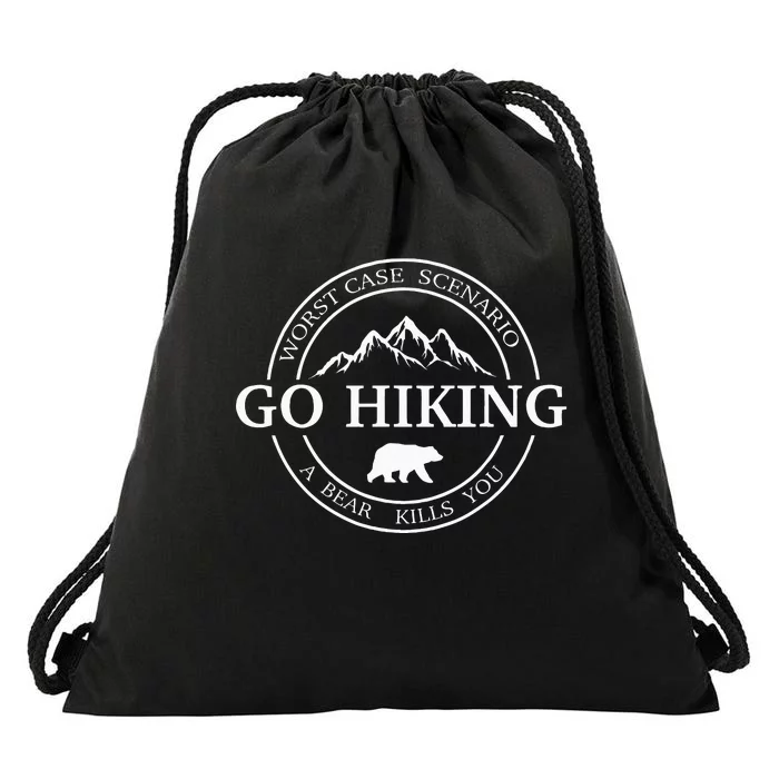 Go Hiking Worst Case Scenario A Bear Kills You Camping Drawstring Bag