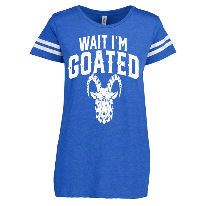 Goat Humor Wait I’m Goated Enza Ladies Jersey Football T-Shirt