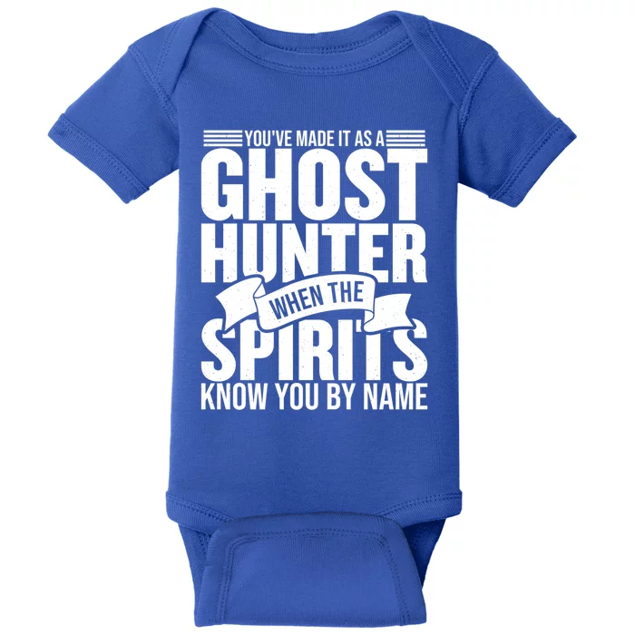 Ghost Hunting Youve Made It As A Ghost Hunter Paranormal Funny Gift Baby Bodysuit