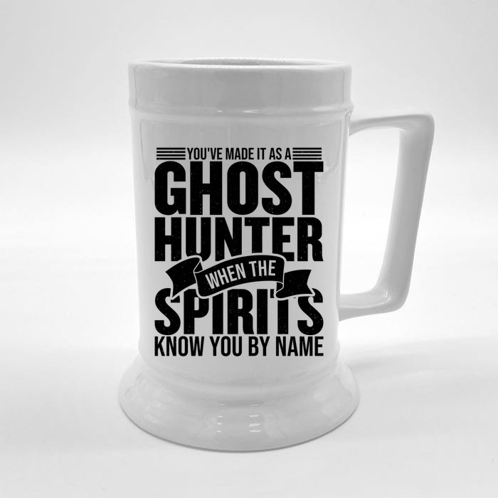 Ghost Hunting Youve Made It As A Ghost Hunter Paranormal Funny Gift Front & Back Beer Stein