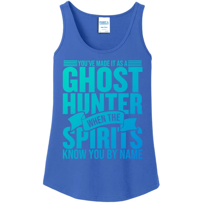 Ghost Hunting Youve Made It As A Ghost Hunter Paranormal Funny Gift Ladies Essential Tank