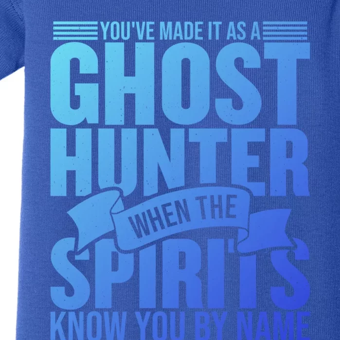 Ghost Hunting Youve Made It As A Ghost Hunter Paranormal Funny Gift Baby Bodysuit