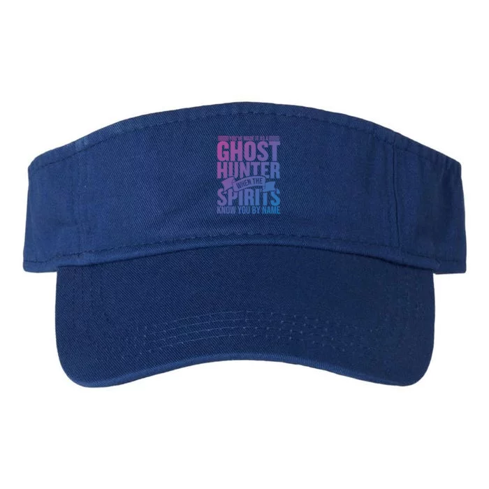 Ghost Hunting Youve Made It As A Ghost Hunter Paranormal Funny Gift Valucap Bio-Washed Visor